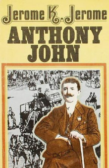 Энтони Джон - Джером Клапка Джером - Лучшие аудиокниги слушать онлайн бесплатно Новые аудиокниги mp3 (мп3) на сайте mp3-knigi-audio.com